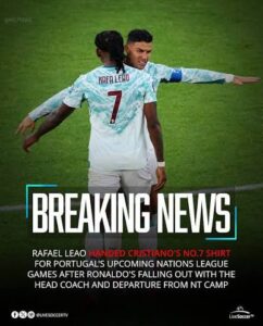 Rafael Leão handed Portugal’s No. 7 shirt after Ronaldo’s departure from the team